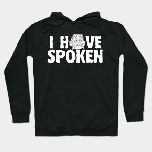 I have spoken - text design Hoodie